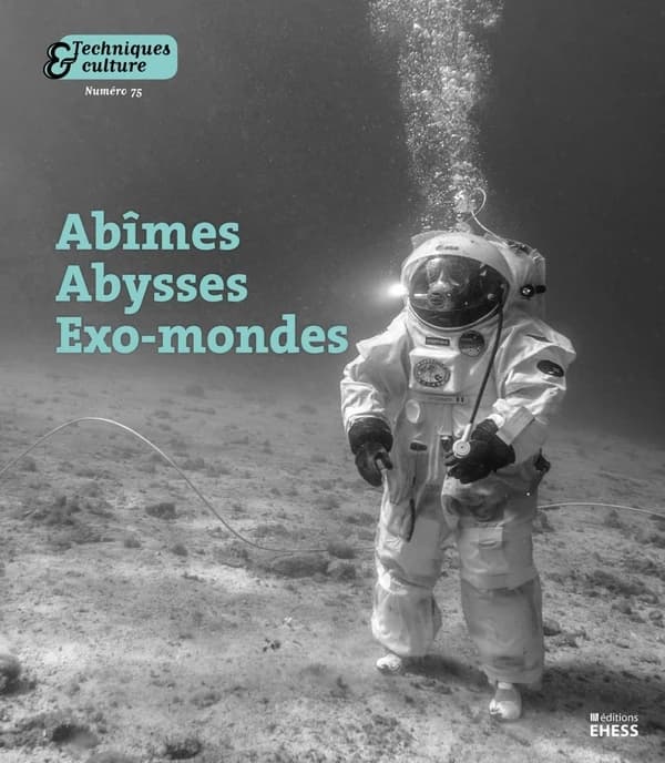 Abîmes, abysses, exo-mondes : explorations en milieux-limites