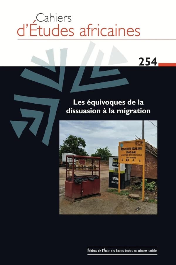 Cahiers d'études africaines n.254 : Les équivoques de la dissuasion à la migrations