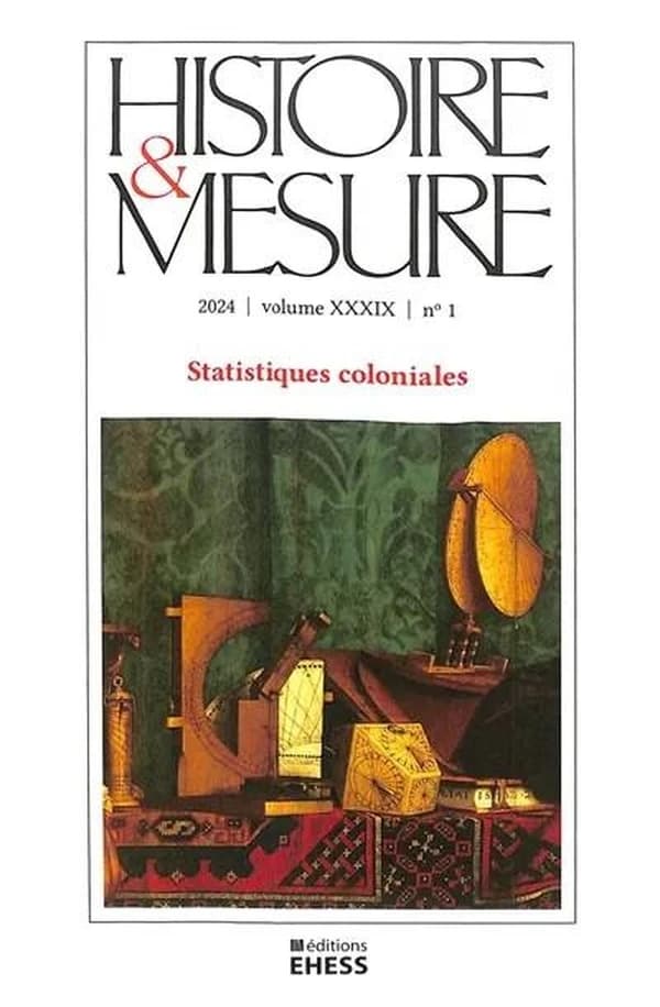 HISTOIRE & MESURE Tome 39 : Statistiques coloniales (édition 2024)