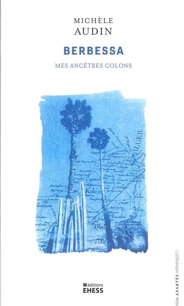 Berbessa : mes ancêtres colons