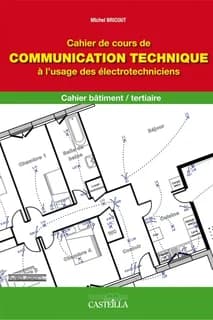 Cahier de cours de communication technique a l usage des electrotechniciens bac pro eleec (2011)