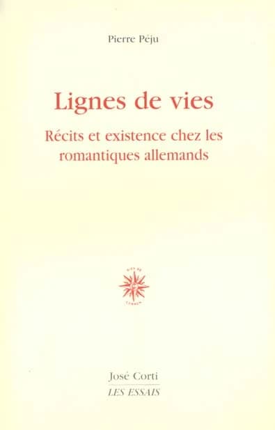 Lignes de vies : récits et existence chez les romantiques allemands