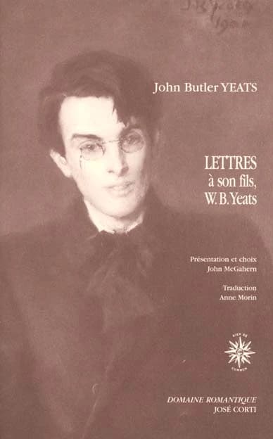 Lettres à son fils, le poète W.B. Yeats, et à d'autres correspondants : 1898-1922