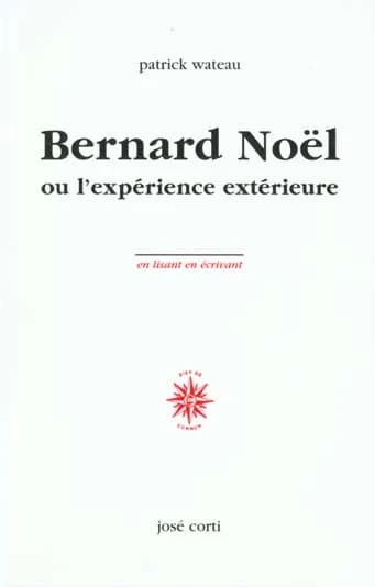 Bernard Nöel ou L'expérience extérieure