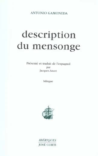 Description du mensonge ([Éd.] bilingue) Antonion [i.e. Antonio] Gamoneda ; présenté et trad. de l'espagnol par Jacques Ancet