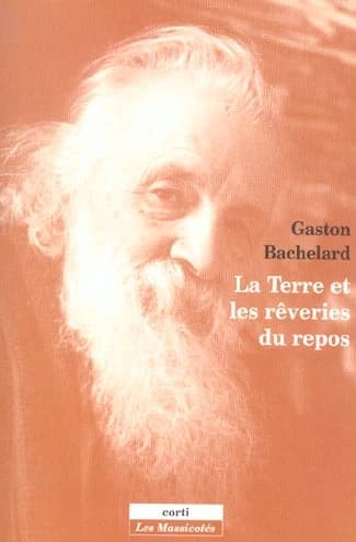 La terre et les rêveries du repos ([Nouv. éd.]) Gaston Bachelard