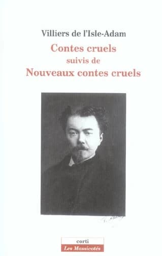 Contes cruels ; suivis de Nouveaux contes cruels ; et de L'amour suprême