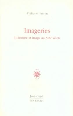 Imageries : littérature et image au XIXe siècle (Éd. revue et augmentée) Philippe Hamon