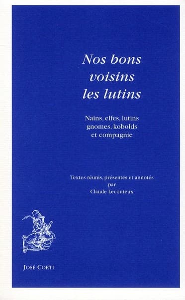 Nos bons voisins les lutins : nains, elfes, lutins, gnomes, kobolds et compagnie : une anthologie