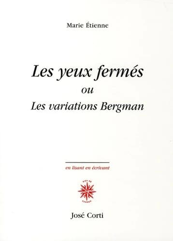 Les yeux fermés ou Les variations Bergman