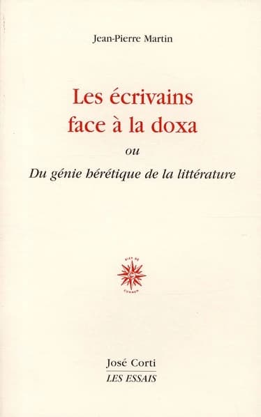 Les écrivains face à la doxa ou Du génie hérétique de la littérature