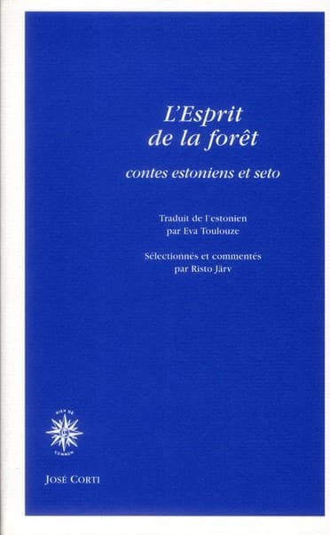 L'esprit de la forêt : contes estoniens et seto
