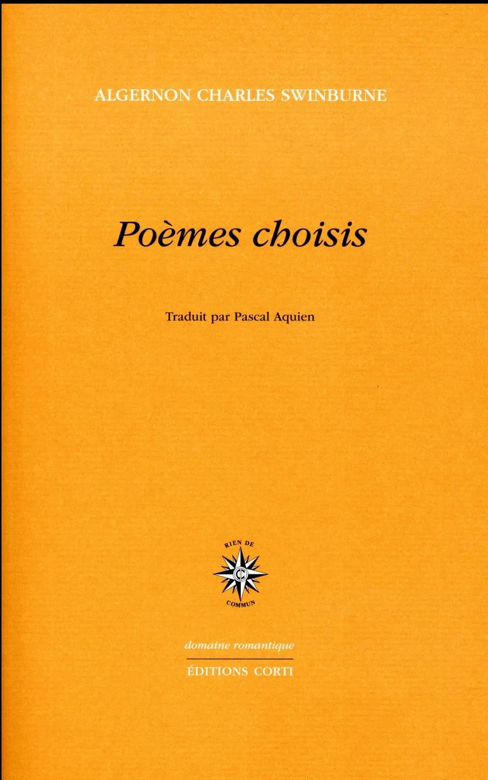 Poèmes choisis (Éd. revue) Algernon Charles Swinburne ; traduits par Pascal Aquien
