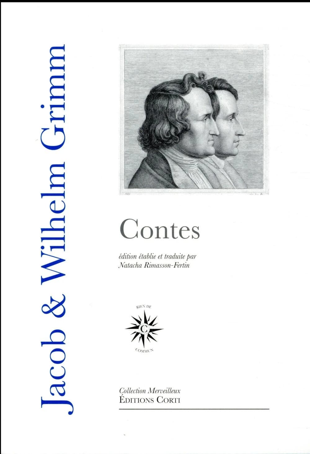 Contes pour les enfants et la maison (Nouvelle éd.) collectés par les frères Grimm ; édités et traduits par Natacha Rimasson-Fertin