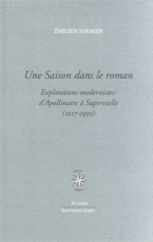 Une saison dans le roman : explorations modernistes, d'Apollinaire à Supervielle (1917-1930)