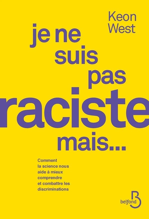 Je ne suis pas raciste mais... : Comment la science nous aide à mieux comprendre et combattre les discriminations