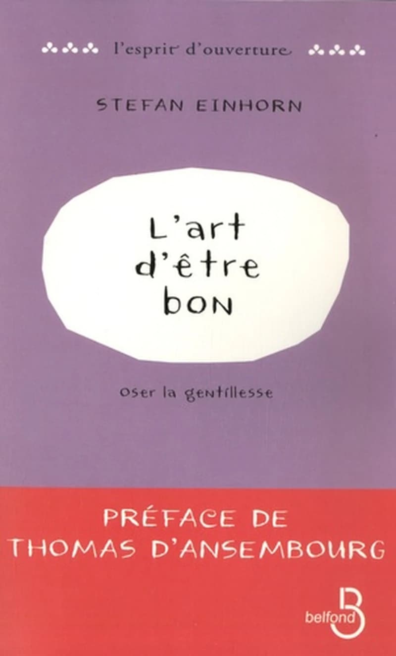 L'art d'être bon : oser la gentillesse