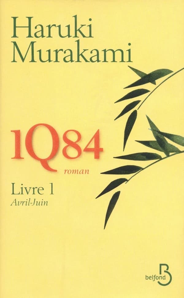 1Q84 Livre 1 : Livre 1 : Avril-Juin