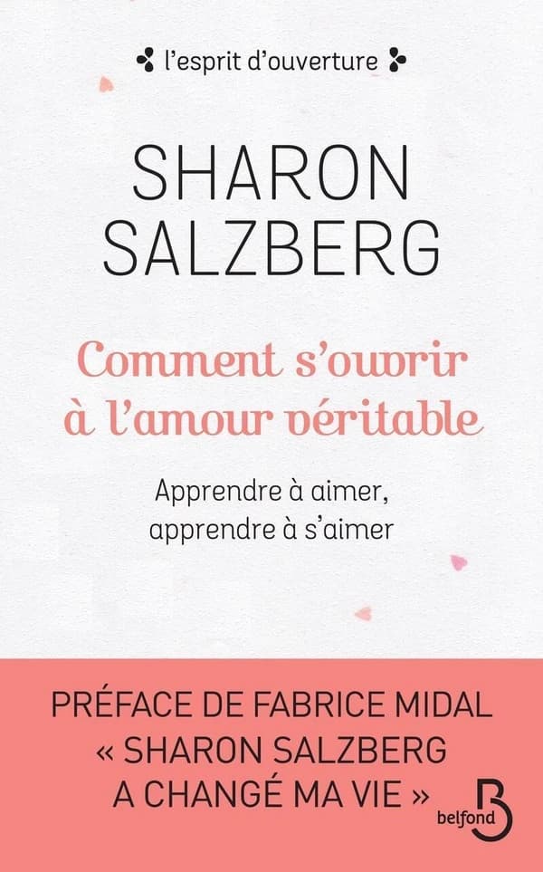 Comment s'ouvrir à l'amour véritable : apprendre à aimer, apprendre à s'aimer