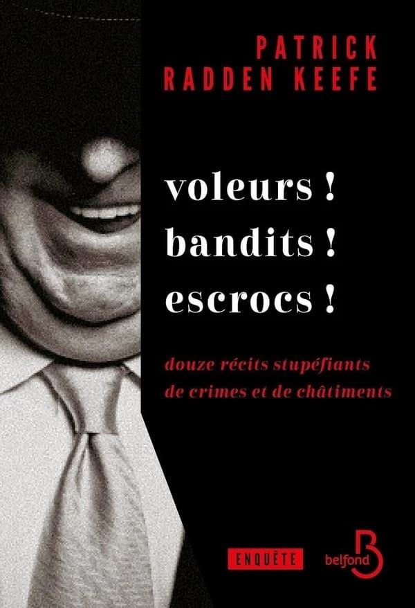 Voleurs ! Bandits ! Escrocs ! : douze récits stupéfiants de crimes et de châtiments