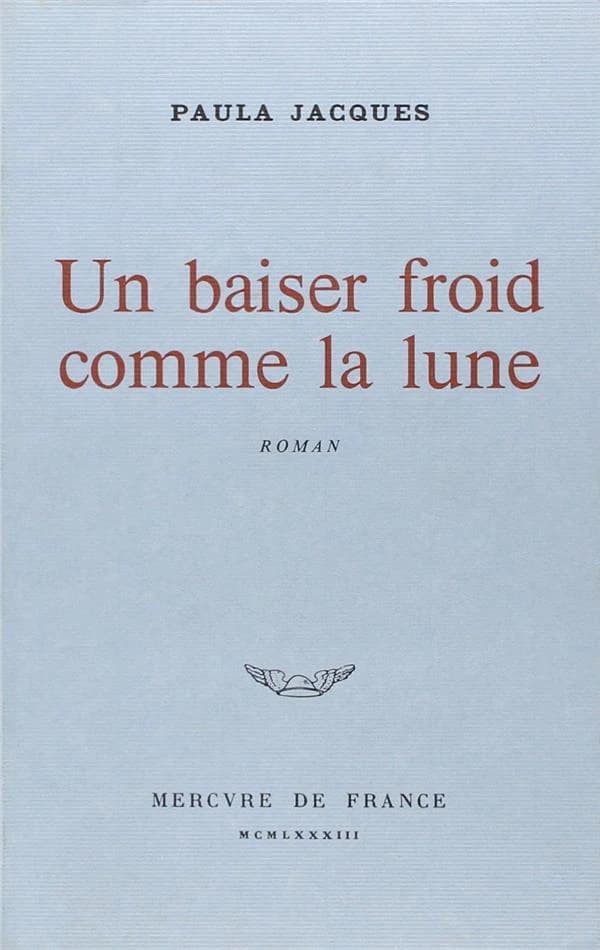 Un Baiser froid comme la lune : roman