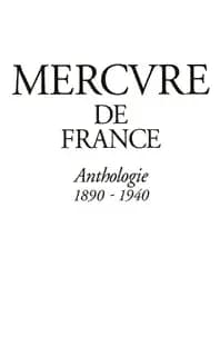 Mercure de France : anthologie, 1890-1940
