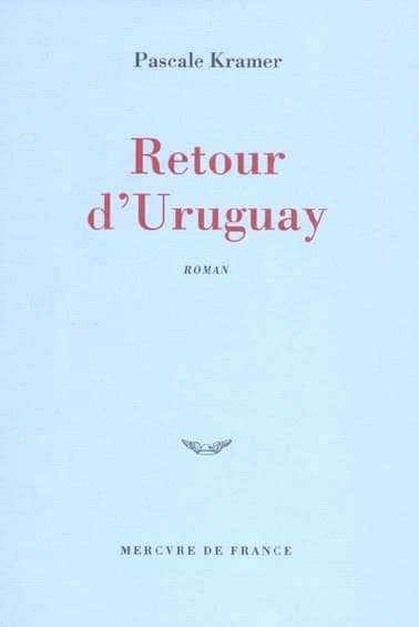 Retour d'Uruguay : roman