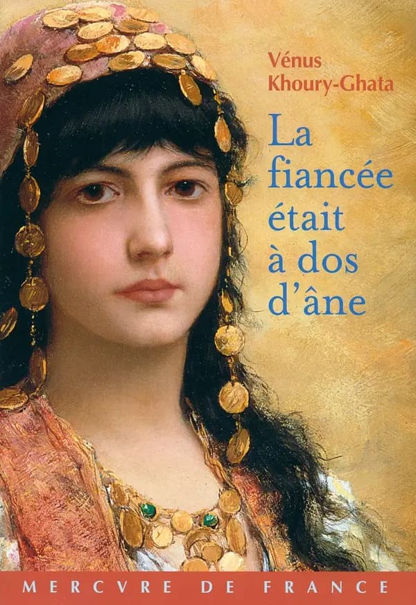 La fiancée était à dos d'âne : roman
