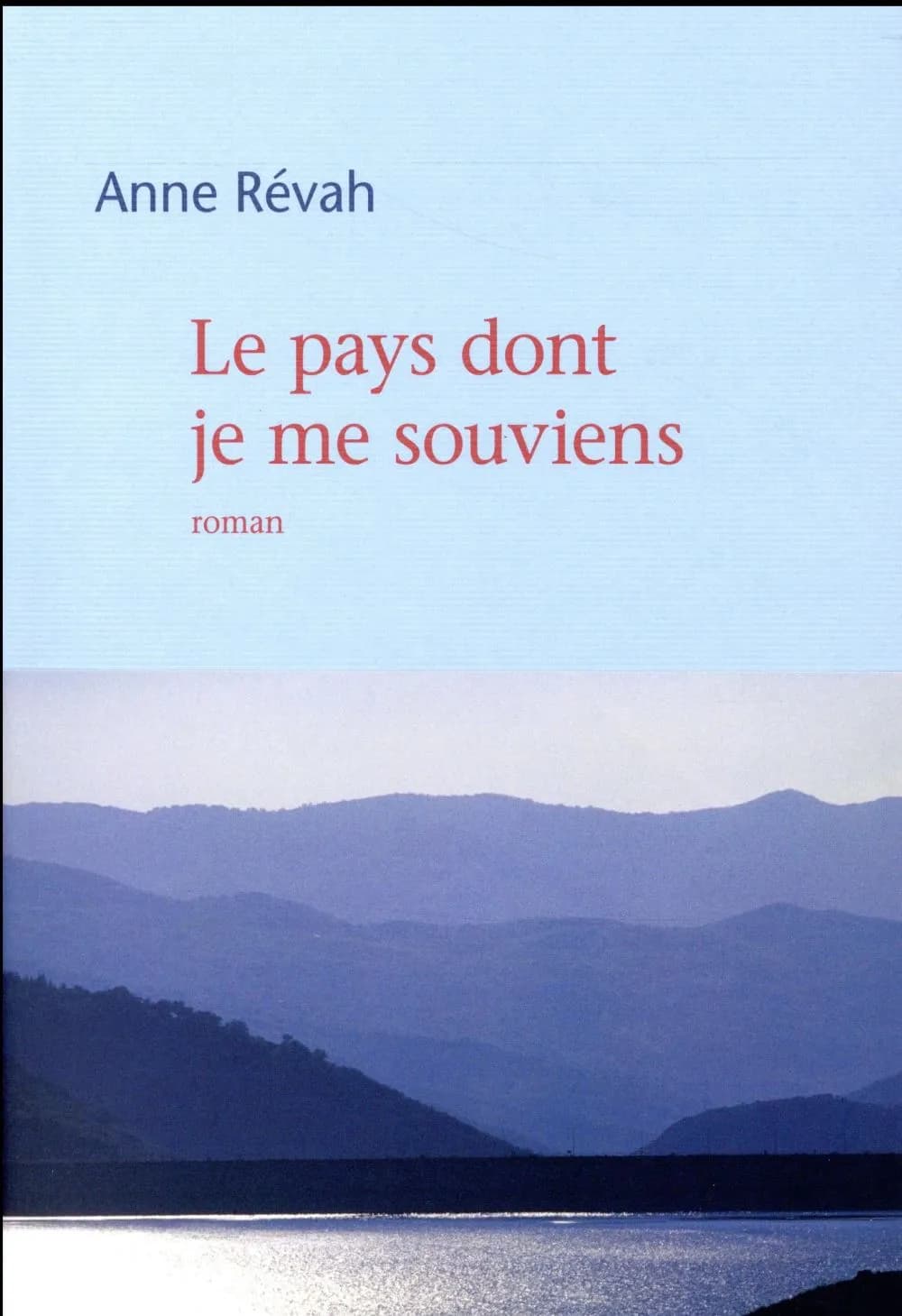 Le pays dont je me souviens : roman