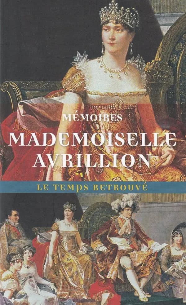 Mémoires de mademoiselle Avrillion, première femme de chambre de l'impératrice Joséphine