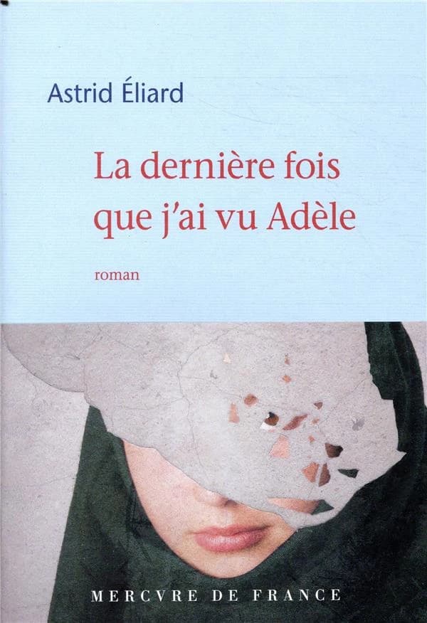 La dernière fois que j'ai vu Adèle : roman