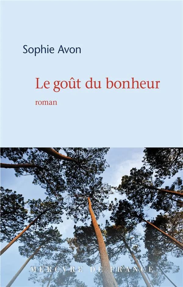 Le goût du bonheur : roman