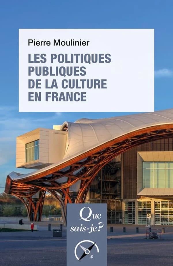 Les politiques publiques de la culture en France (8e éd. mise à jour) Pierre Moulinier