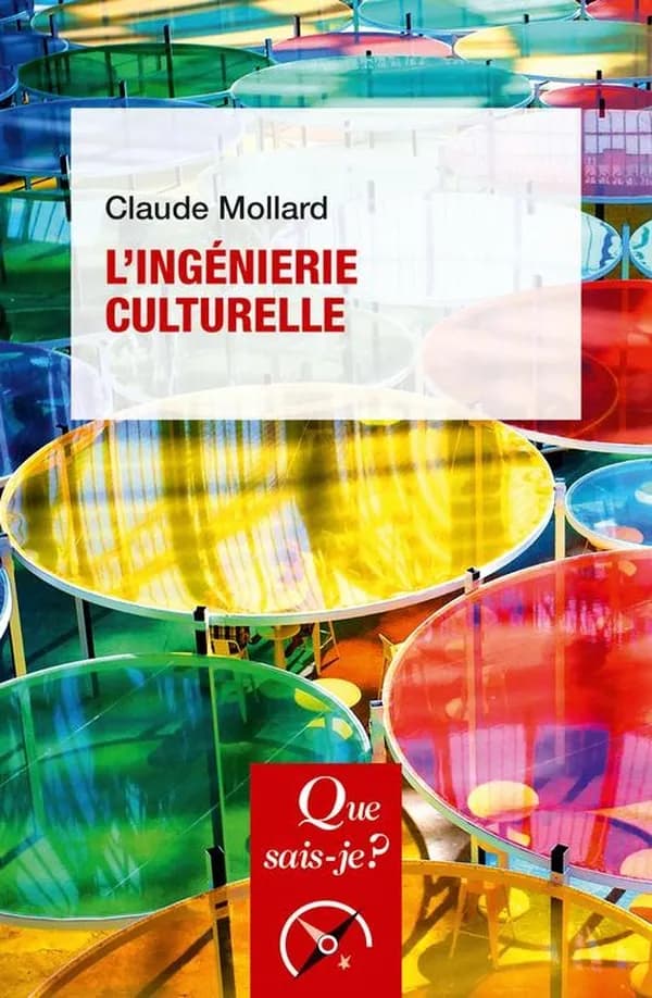 L'ingénierie culturelle (6e éd. mise à jour) Claude Mollard ; avec le concours de Margaux Wahba