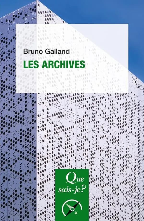 Les archives (2e éd. mise à jour) Bruno Galland