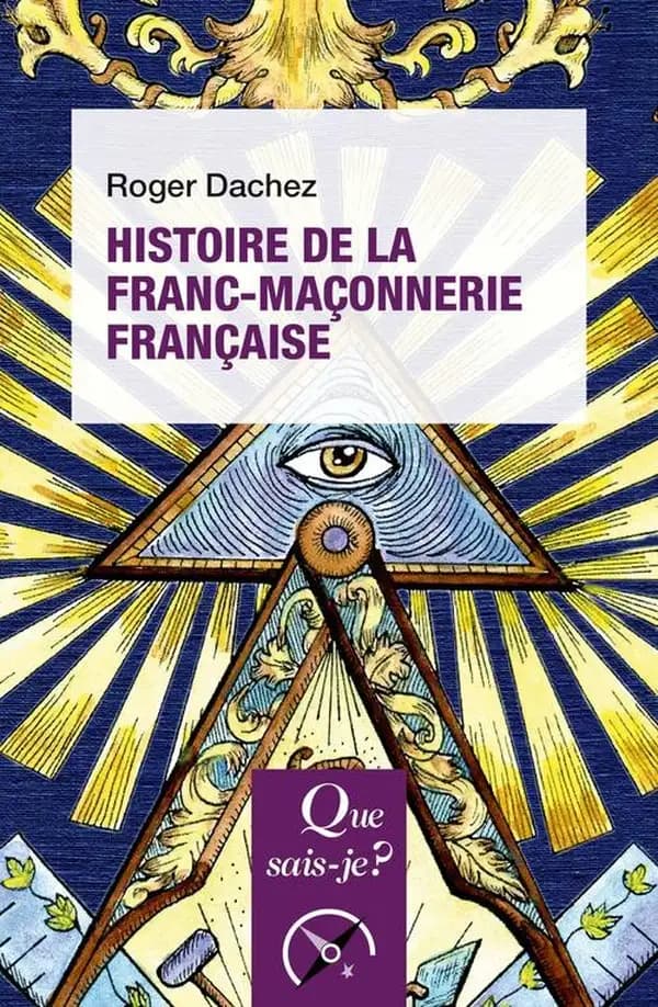 Histoire de la franc-maçonnerie française (7e éd. corrigée) Roger Dachez