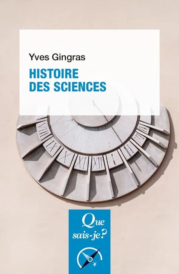 Histoire des sciences (2e éd. revue) Yves Gingras