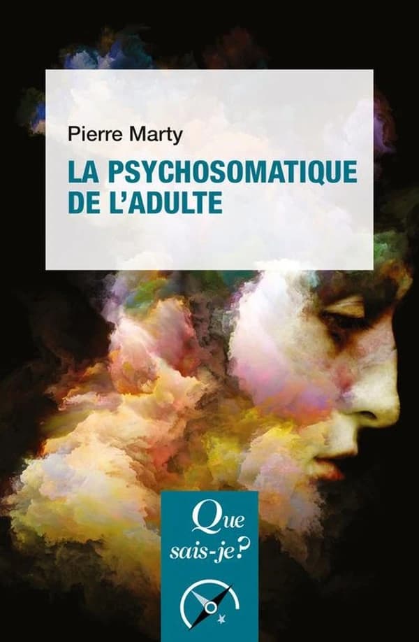 La psychosomatique de l'adulte (8e éd.) Pierre Marty
