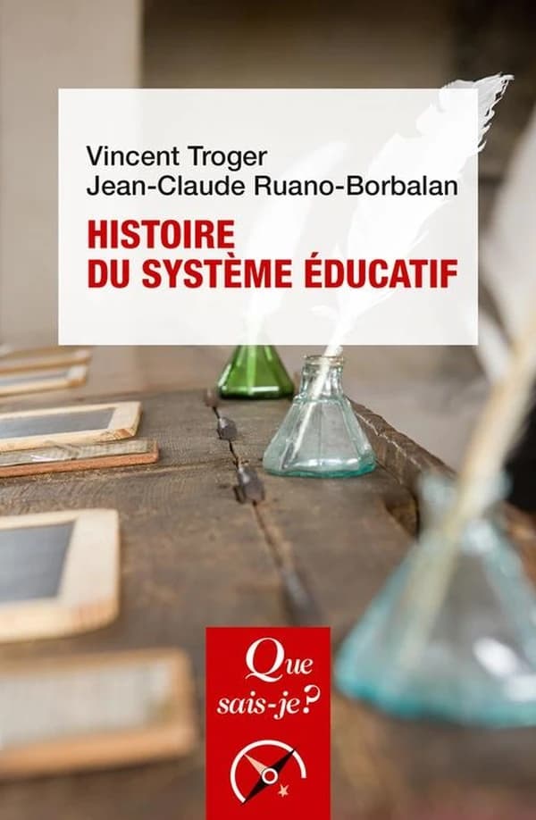 Histoire du système éducatif (6e éd.) Vincent Troger, Jean-Claude Ruano-Borbalan