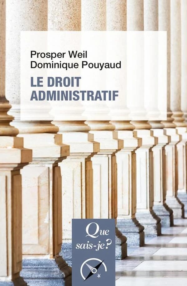 Le droit administratif (26e éd. mise à jour) Prosper Weil, Dominique Pouyaud