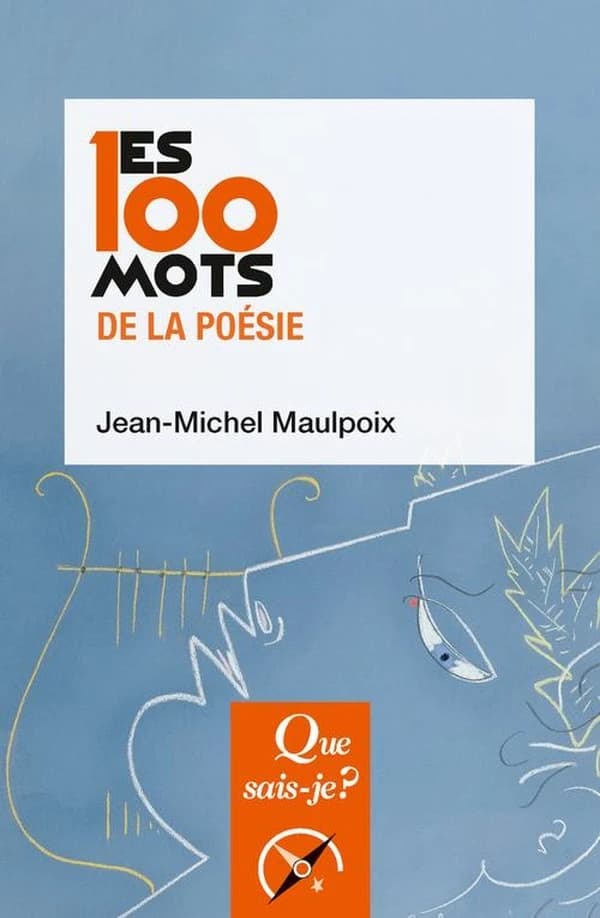 Les 100 mots de la poésie (2e éd. mise à jour) Jean-Michel Maulpoix