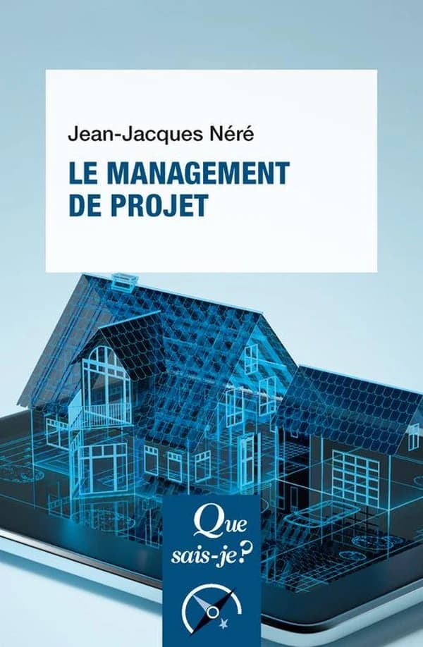 Le management de projet (5e éd. mise à jour) Jean-Jacques Néré