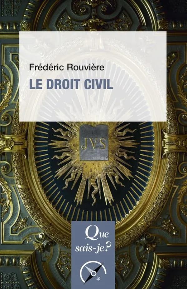 Le droit civil (2e éd. mise à jour) Frédéric Rouvière