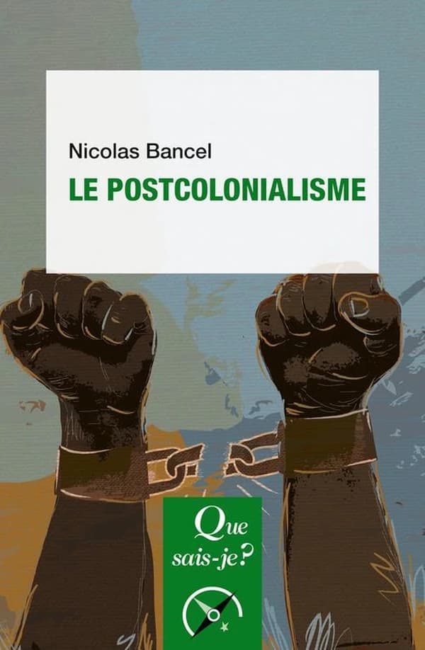 Le postcolonialisme (2e éd. mise à jour) Nicolas Bancel