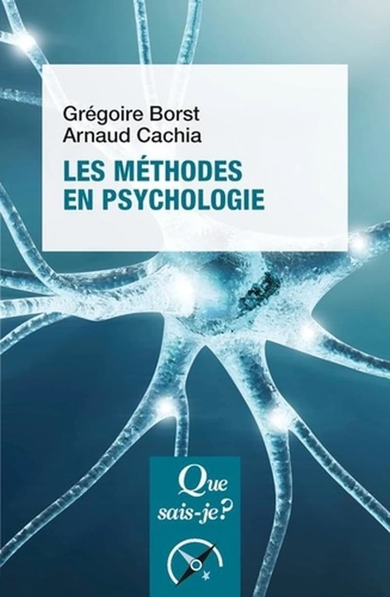 Les méthodes en psychologie (3e éd. mise à jour) Grégoire Borst, Arnaud Cachia