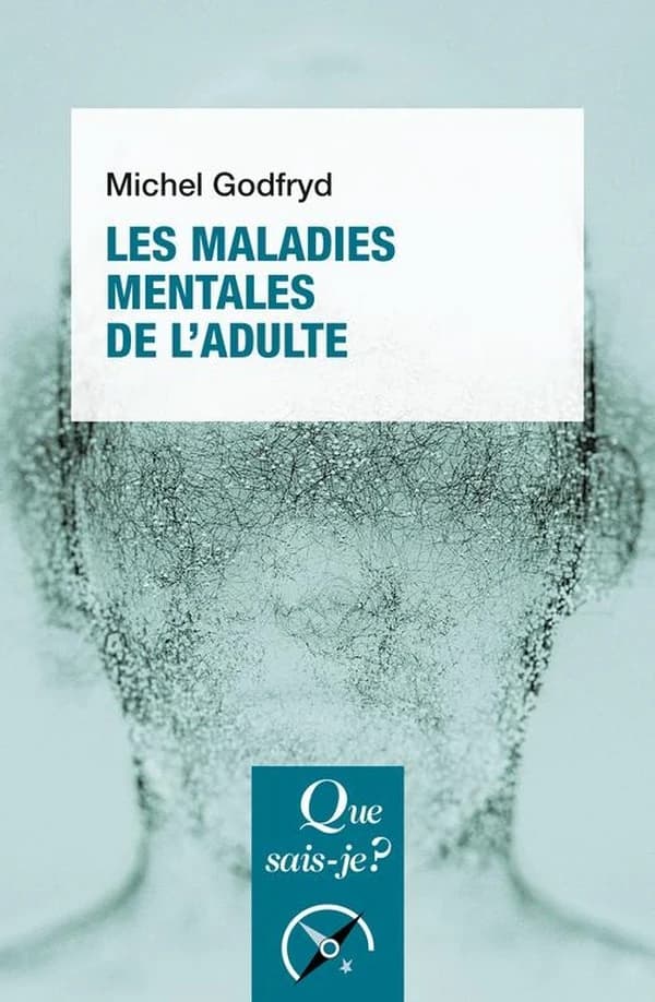 Les maladies mentales de l'adulte (10e éd. mise à jour) Michel Godfryd