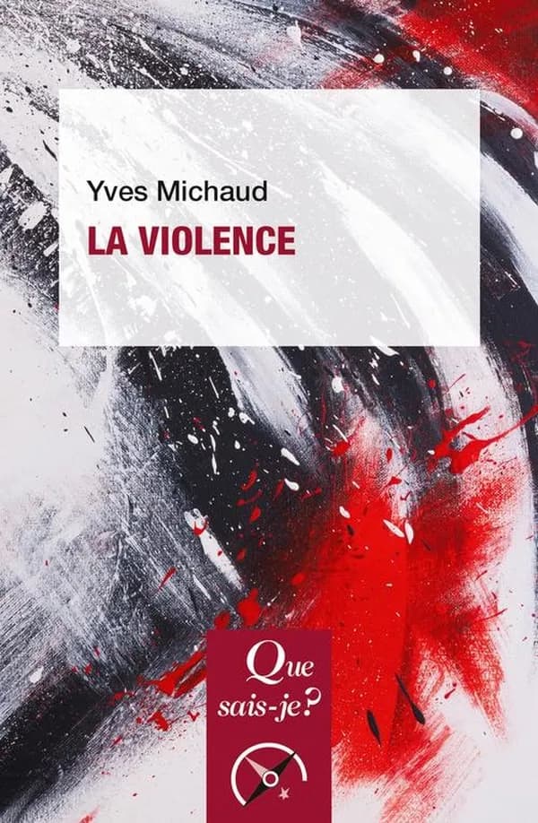 La violence (9e éd. mise à jour) Yves Michaud
