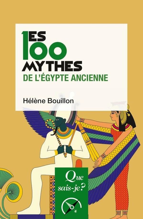Les 100 mythes de l'Égypte Ancienne (2e éd. corrigée) Hélène Bouillon