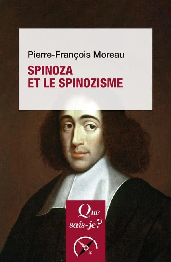 Spinoza et le spinozisme (6e éd. corrigée) Pierre-François Moreau