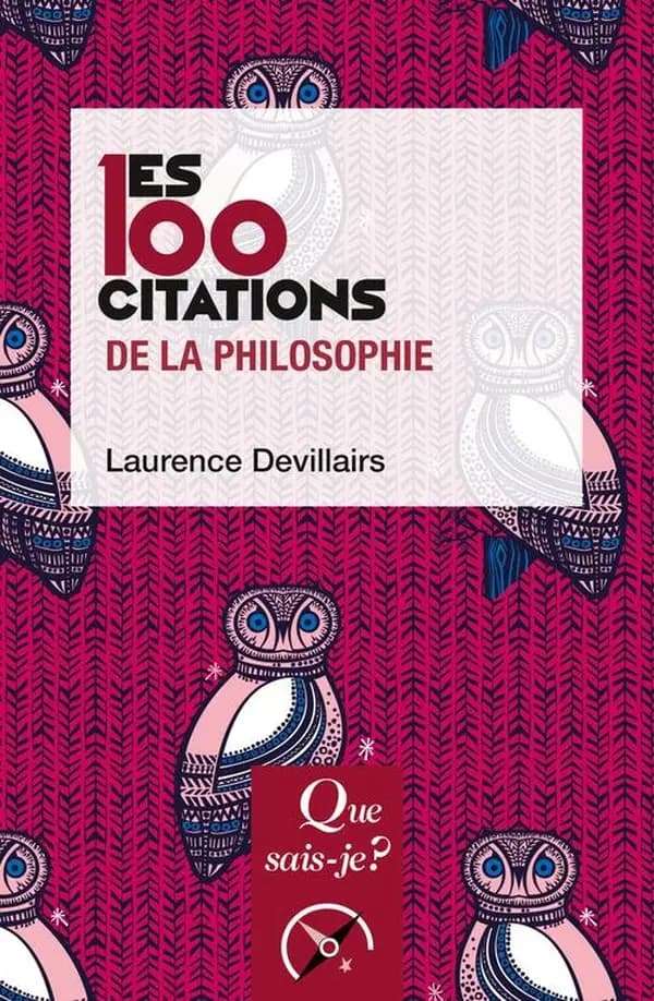 Les 100 citations de la philosophie (4e éd. mise à jour) Laurence Devillairs